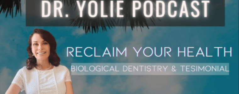 Biological Dentistry & Patient Testimonial | Dr. Yolie Podcast