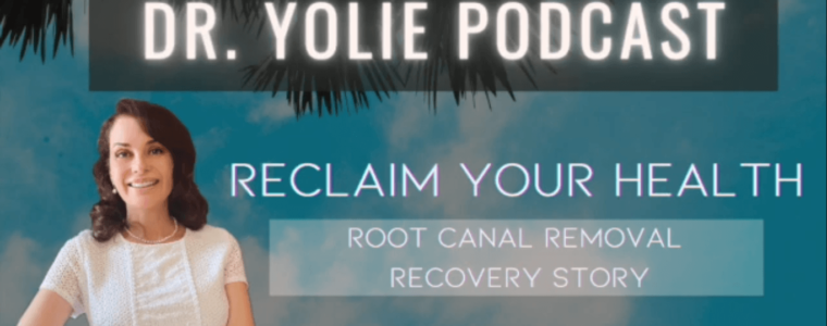 Root Canal Removal Recovery Story | Dr. Yolie Podcast